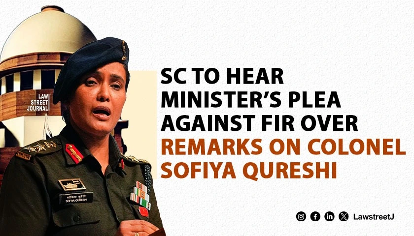 SC to Hear MP Minister Kunwar Vijay Shahs Plea Against FIR Over Remarks on Armys Colonel Sofiya Qureshi