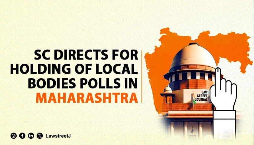 SC directs for holding of local bodies polls in Maharashtra