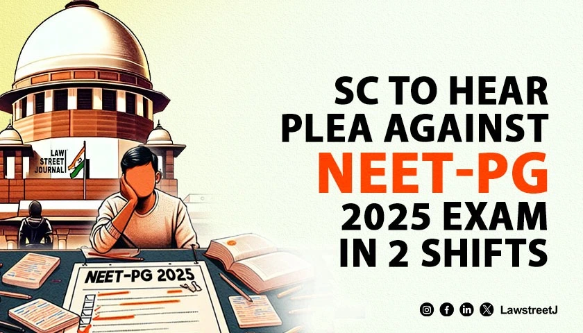 SC to hear plea against NEET PG 2025 exam in 2 shifts