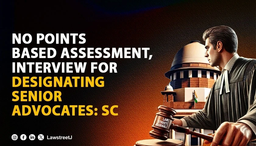 No points based assessment interview for designating senior advocates SC