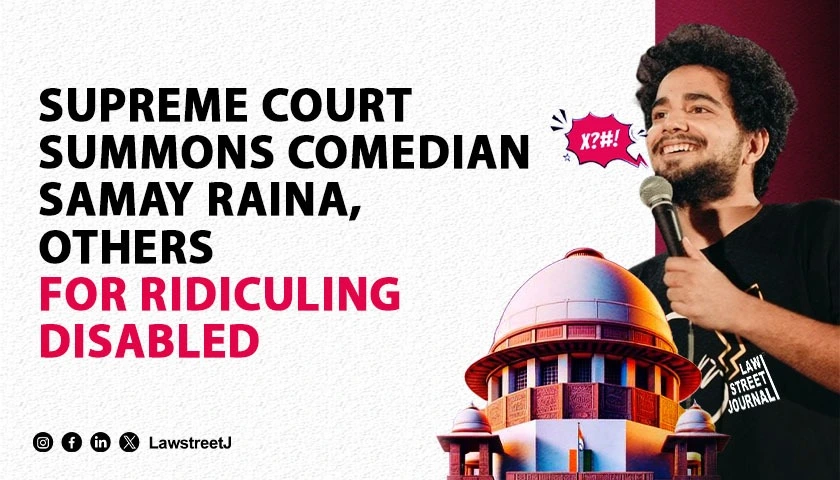 SC summons comedian Samay Raina others for ridiculing disabled