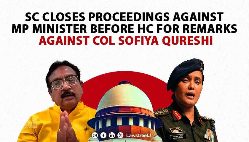 SC closes proceedings against MP Minister before HC for remarks against Col Sofiya Qureshi