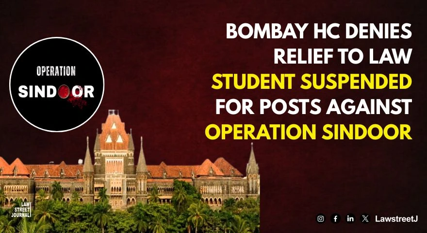 Bombay High Court Refuses Relief To Law Student Suspended For Instagram Posts Against Operation Sindoor