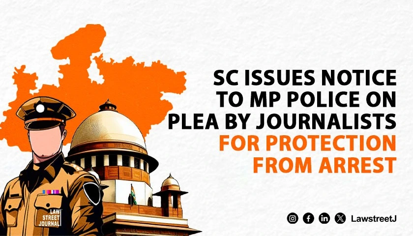 SC Issues Notice to MP Police on Journalists Plea Seeking Protection After Alleged Assault Over Sand Mafia Reports