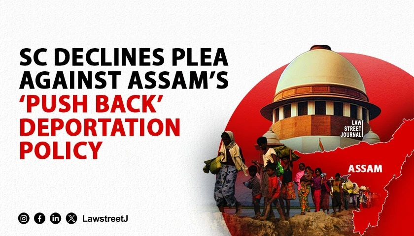 SC refuses to consider plea Assam govts move to deport suspected foreigners