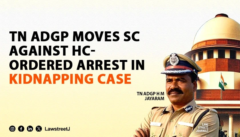 TN ADGP moves SC against HCs order on arrest in kidnapping case