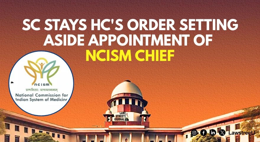 SC stays HCs order setting aside appointment of NCISM chief