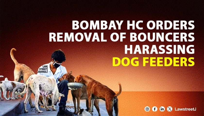 Bombay HC Orders Removal of Bouncers Employed to Harass Dog Feeders in Mumbai Housing Society