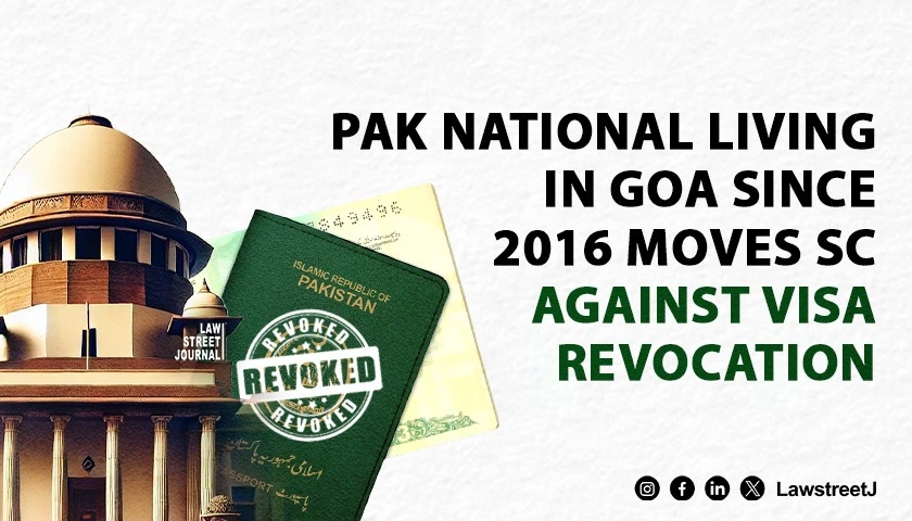 Pak national living in Goa since 2016 moves SC against notification on revoking visa
