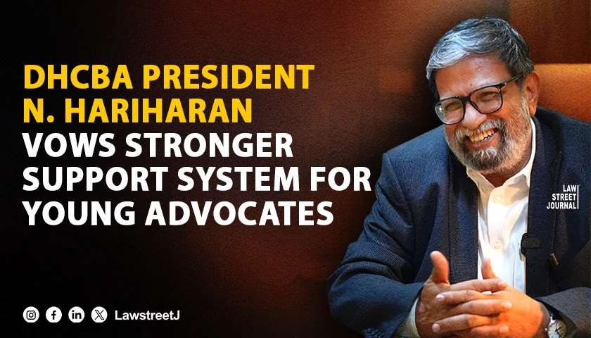 DHCBA President N Hariharan Shares Vision for Young Advocates in Exclusive Interaction with LawStreet Journal