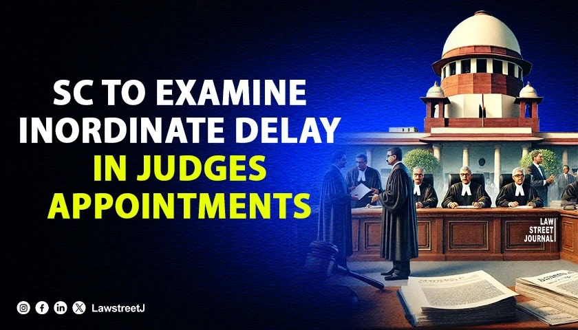 sc-to-examine-inordinate-delay-in-judges-appointments