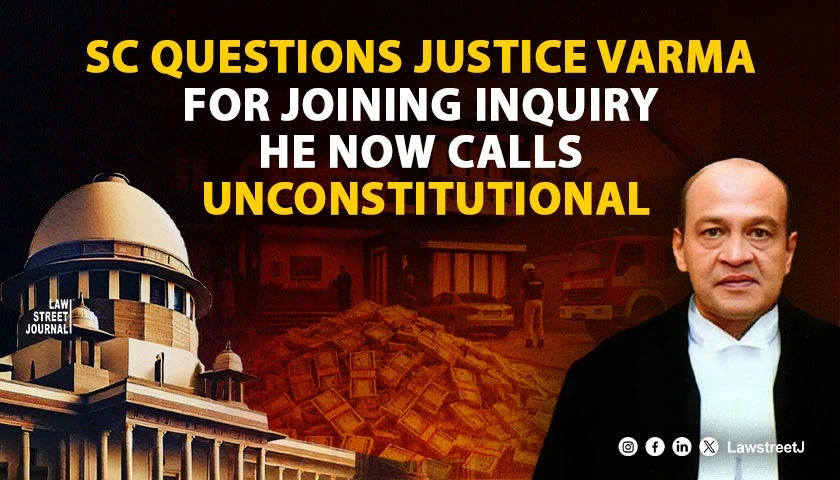 sc-questions-justice-varma-over-failure-to-challenge-validity-of-in-house-inquiry-panel