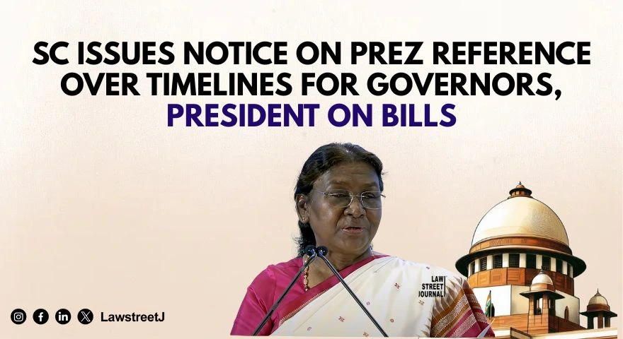 SC notice to Centre States on presidential reference on timelines to clear Bills