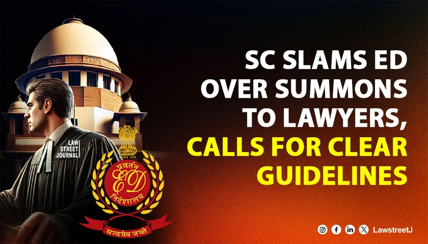 supreme-court-calls-for-guidelines-on-summons-to-advocates-by-ed
