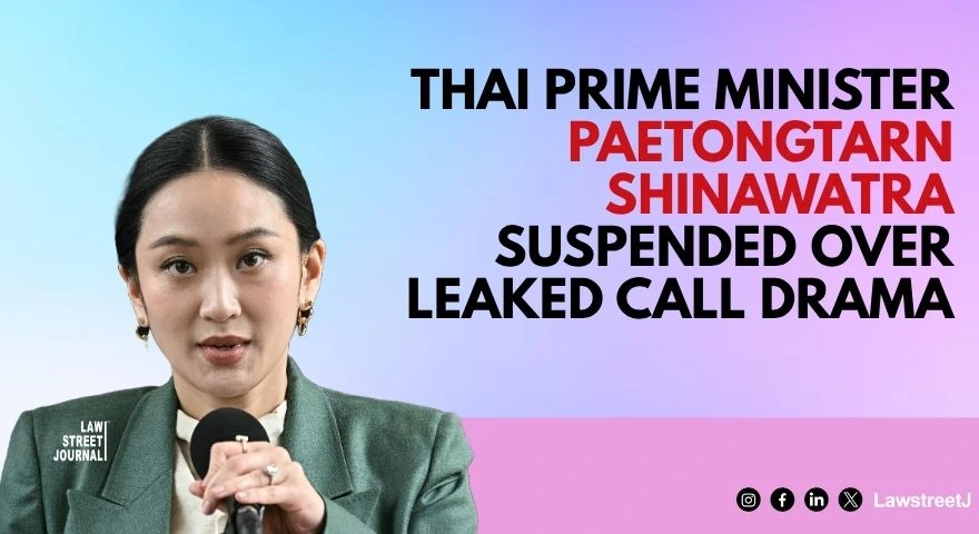 Thai Prime Minister Paetongtarn Shinawatra Suspended Over Leaked Call Drama 
