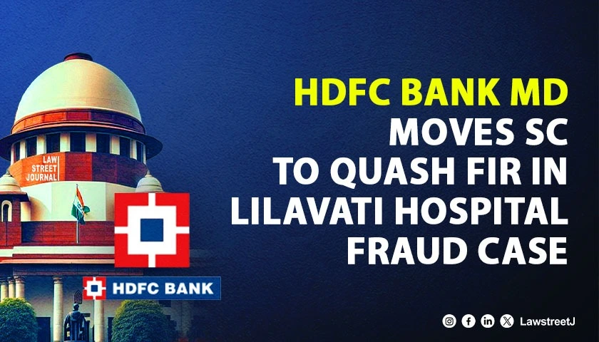 HDFC Bank MD moves SC against FIR for cheating fraud