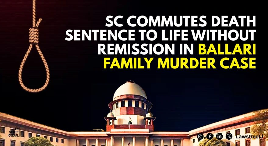SC commutes death sentence of man to life term without remission