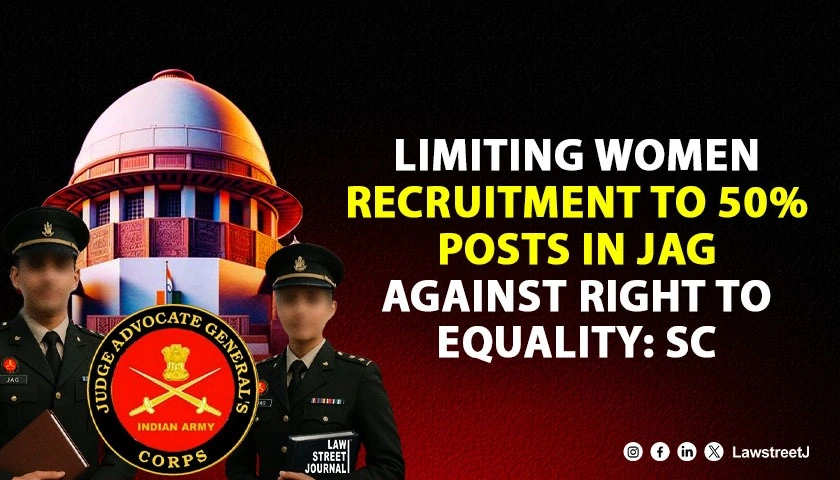 limiting-women-recruitment-to-50-percent-posts-in-jag-against-right-to-equality-sc