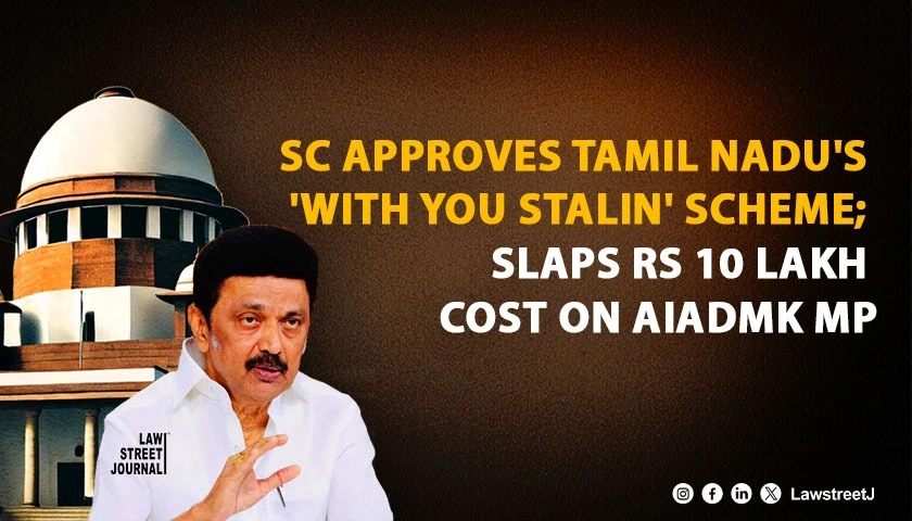 sc-approves-tamil-nadus-with-you-stalin-scheme-slaps-rs-10-lakh-cost-on-aiadmk-mp