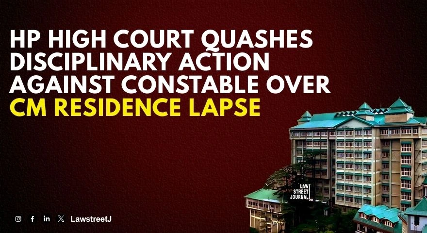 himachal-prasesh-hc-quashes-disciplinary-action-against-security-guard