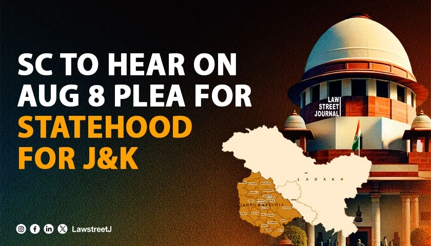 sc-to-hear-plea-on-august-8-seeking-time-bound-restoration-of-statehood-to-jammu-and-kashmir