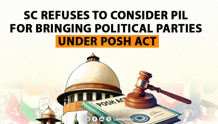 sc-refuses-to-consider-pil-for-bringing-political-parties-under-posh-act