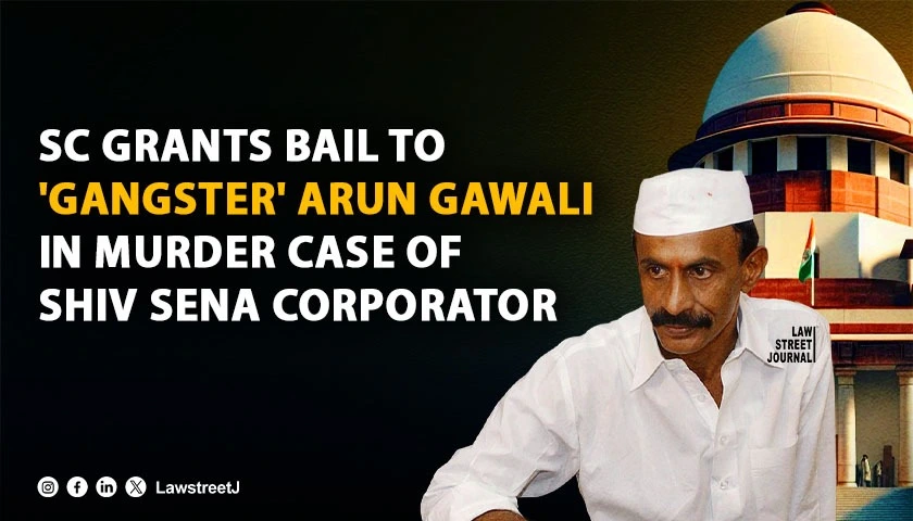 sc-grants-bail-to-gangster-arun-gawali-in-murder-case-of-shiv-sena-corporator