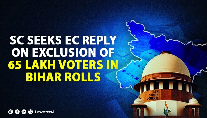 sc-asks-ec-to-file-response-to-plea-seeking-reasons-for-excluding-65-lakh-voters-in-bihars-sir
