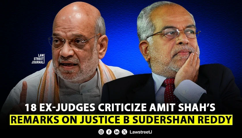 18-former-judges-write-to-union-home-minister-amit-shah-criticizing-his-remarks-on-justice-b-sudershan-reddy