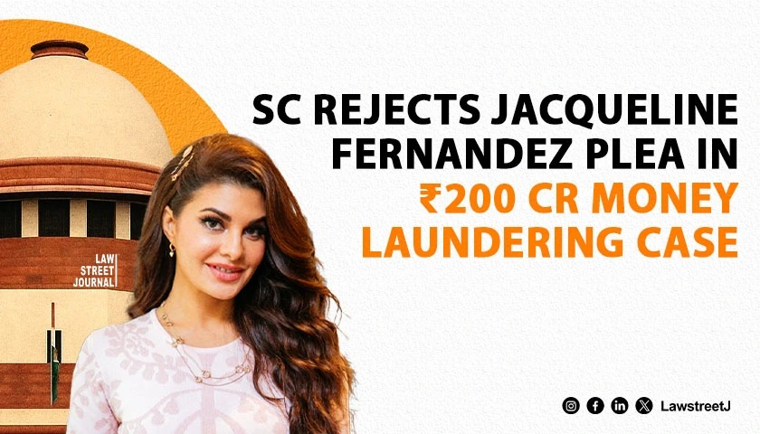 SC declines to entertain plea by actor Jacqueline Fernandez against money laundering case