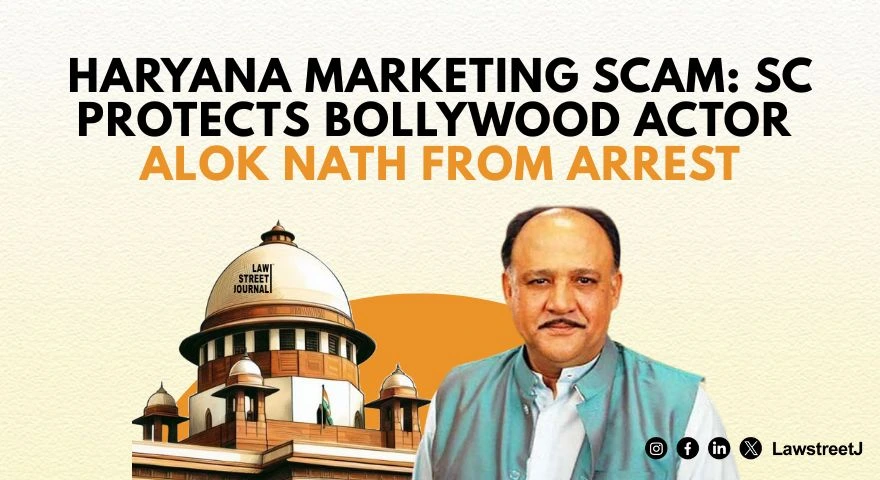 haryana-marketing-scam-sc-protects-bollywood-actor-alok-nath-from-arrest
