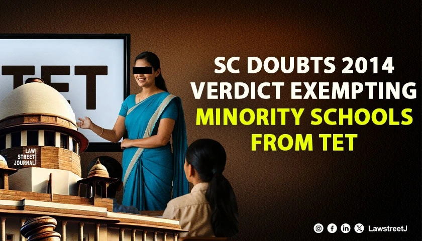 scs-2-judges-doubt-correctness-of-5-judge-decision-on-no-tet-eligibility-for-minority-schools-teachers