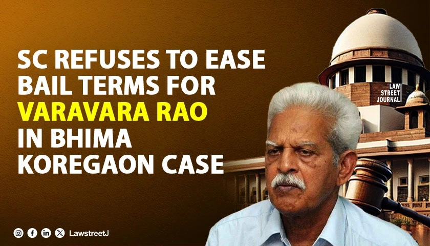 sc-declines-to-modify-bail-conditions-of-varavara-rao-in-bhima-koregaon-case
