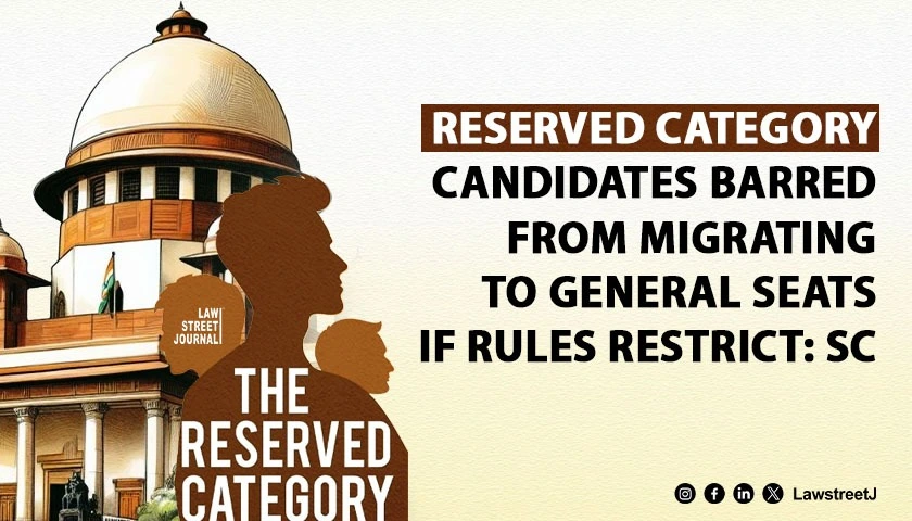 reserved-category-candidates-with-higher-marks-cant-migrate-to-general-seats-if-rules-dont-permit-sc
