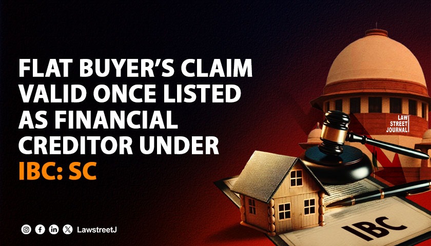 unfair-to-deny-flat-buyers-claim-after-publication-of-financial-creditors-list-under-ibc-sc