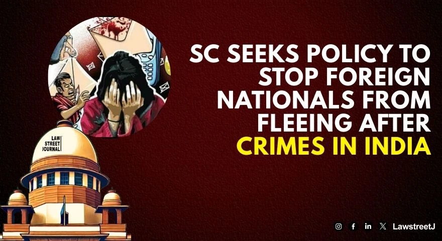 policy-must-for-foreigners-committing-crimes-in-country-to-ensure-they-dont-flee-from-justice-sc