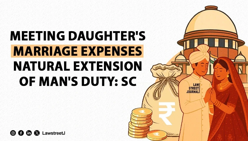 meeting-daughters-marriage-expenses-natural-extension-of-mans-duty-sc