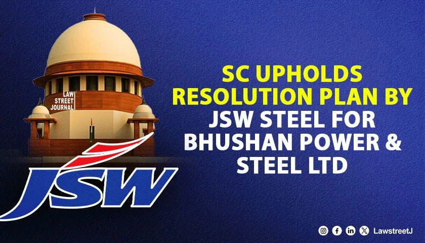 sc-upholds-resolution-plan-by-jsw-steel-for-bhushan-power-and-steel-ltd