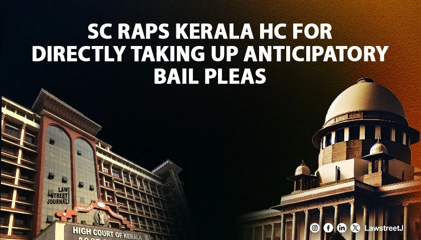 sc-disapproves-kerala-hc-directly-entertaining-pre-arrest-bails