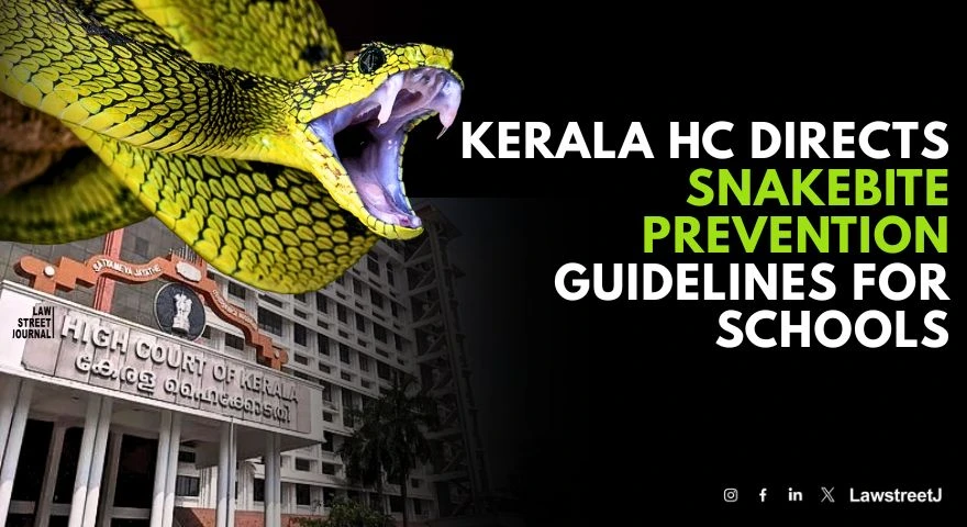 kerala-hc-directs-comprehensive-snakebite-prevention-guidelines-for-schools