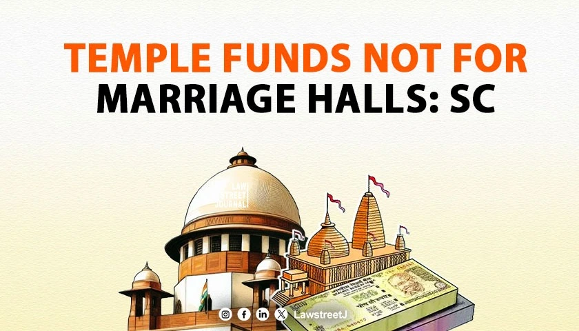 offer-by-temples-devotees-not-meant-for-constructing-marriage-halls-sc-refuses-to-stay-hc-order