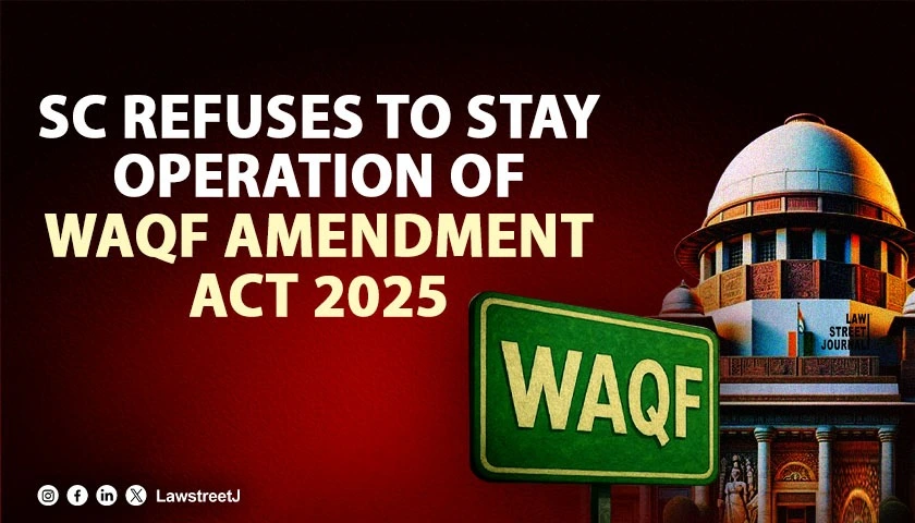 sc-refuses-to-stay-waqf-amendment-act-2025-halts-5-year-islam-practice-clause-and-limits