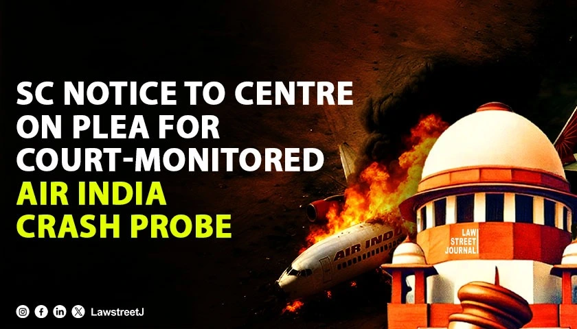 sc-notice-to-centre-others-on-plea-for-court-monitored-probe-into-air-india-crash