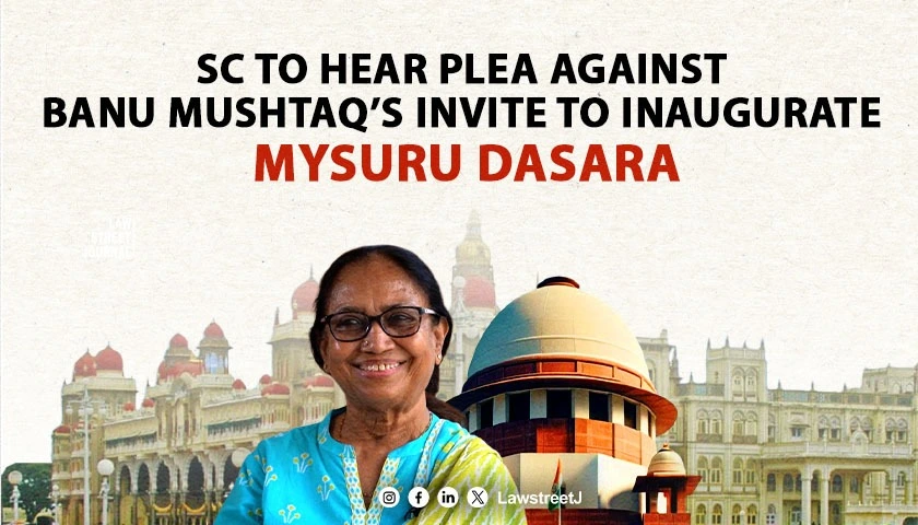 SC to consider plea against invite to Banu Mushtaq to inaugurate Mysuru Dasara festival
