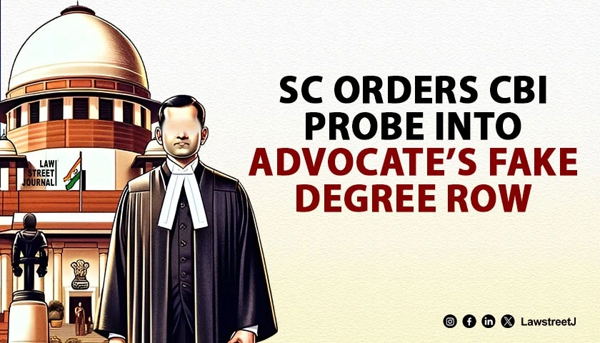 SC Orders CBI Probe Into Advocates Degree After University Denies Authenticity