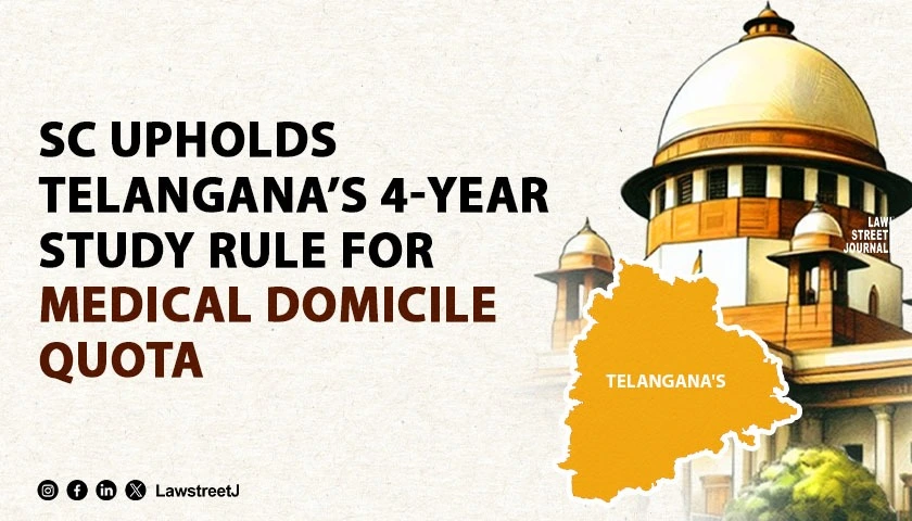 SC upholds Telanganas 4 year residence rule to avail domicile quota in medical admissions