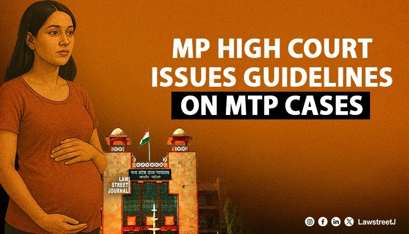 madhya-pradesh-hc-issues-comprehensive-guidelines-on-medical-termination-of-pregnancy-cases