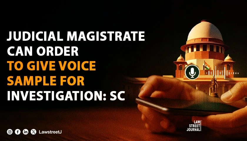 judicial-magistrate-can-order-to-give-voice-sample-for-investigation-sc