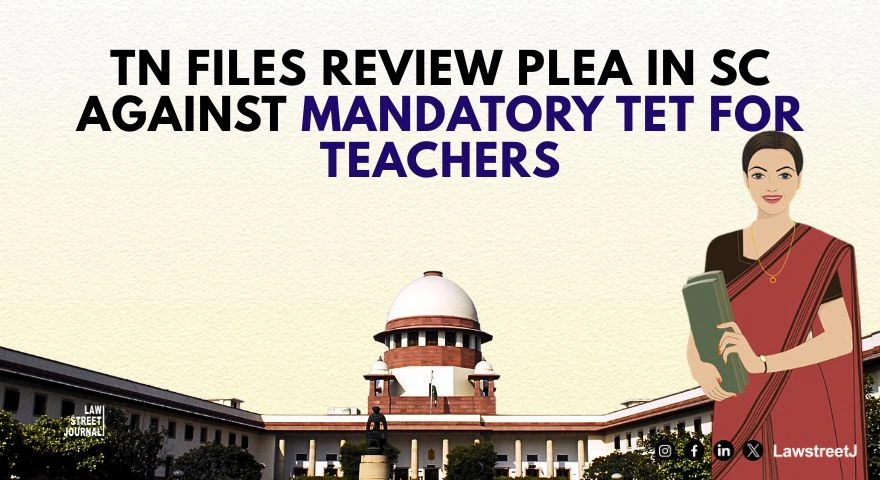 tn-files-review-plea-against-sc-judgment-mandating-tet-for-in-service-teachers