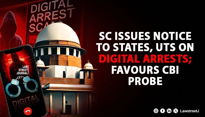 sc-issues-notice-to-states-uts-on-digital-arrests-favours-cbi-probe